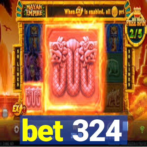 bet 324